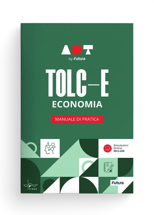Accademia Dei Test. Tolc-E. Economia. Manuale Di Pratica