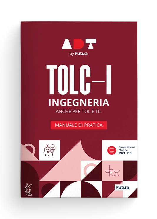 Accademia Dei Test. Tolc-I. Ingegneria. Manuale Di Pratica 2025/2026