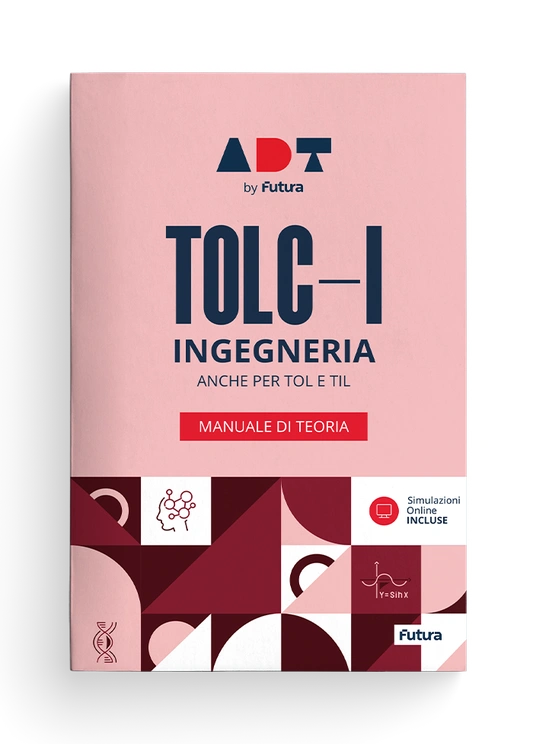 Accademia Dei Test. Tolc-I. Ingegneria. Manuale Di Teoria 2025/2026