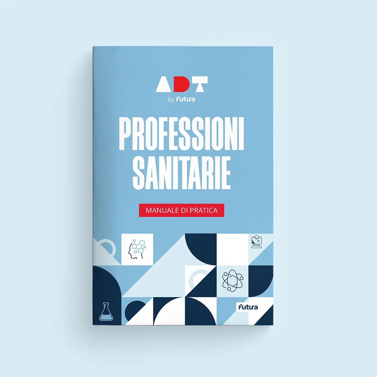 Manuale di preparazione Professioni Sanitarie (Pratica) Copertina del manuale di preparazione (Pratica) per il test di Professioni Sanitarie